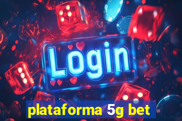 plataforma 5g bet